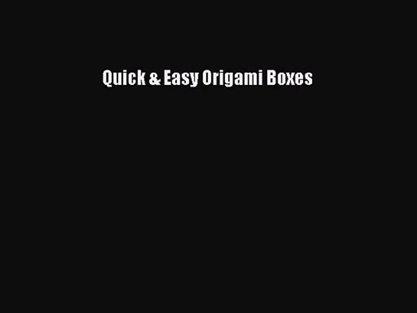 Pdf Download Quick Easy Origami Boxes Pdf Online
