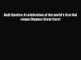 [PDF Download] Audi Quattro: A celebration of the world's first 4x4 coupe (Haynes Great Cars)