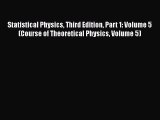 PDF Download Statistical Physics Third Edition Part 1: Volume 5 (Course of Theoretical Physics