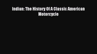 [PDF Download] Indian: The History Of A Classic American Motorcycle [Download] Full Ebook