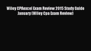Wiley CPAexcel Exam Review 2015 Study Guide January (Wiley Cpa Exam Review) [Read] Full Ebook
