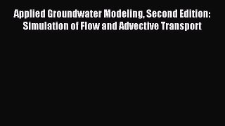 [PDF Download] Applied Groundwater Modeling Second Edition: Simulation of Flow and Advective
