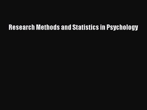 [PDF Download] Research Methods and Statistics in Psychology [Read] Online