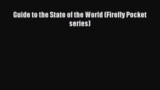 [PDF Download] Guide to the State of the World (Firefly Pocket series) [Read] Full Ebook