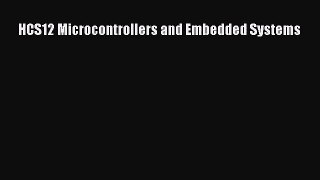 [PDF Download] HCS12 Microcontrollers and Embedded Systems [PDF] Full Ebook