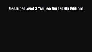 [PDF Download] Electrical Level 3 Trainee Guide (8th Edition) [PDF] Full Ebook