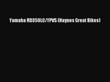 [PDF Download] Yamaha RD350LC/YPVS (Haynes Great Bikes) [Download] Full Ebook