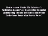 [PDF Download] How to restore Citroën 2CV Enthusiast's Restoration Manual: Your Step-by-step