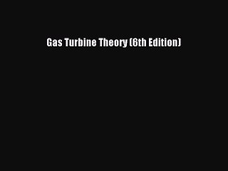 [PDF Download] Gas Turbine Theory (6th Edition) [Download] Online