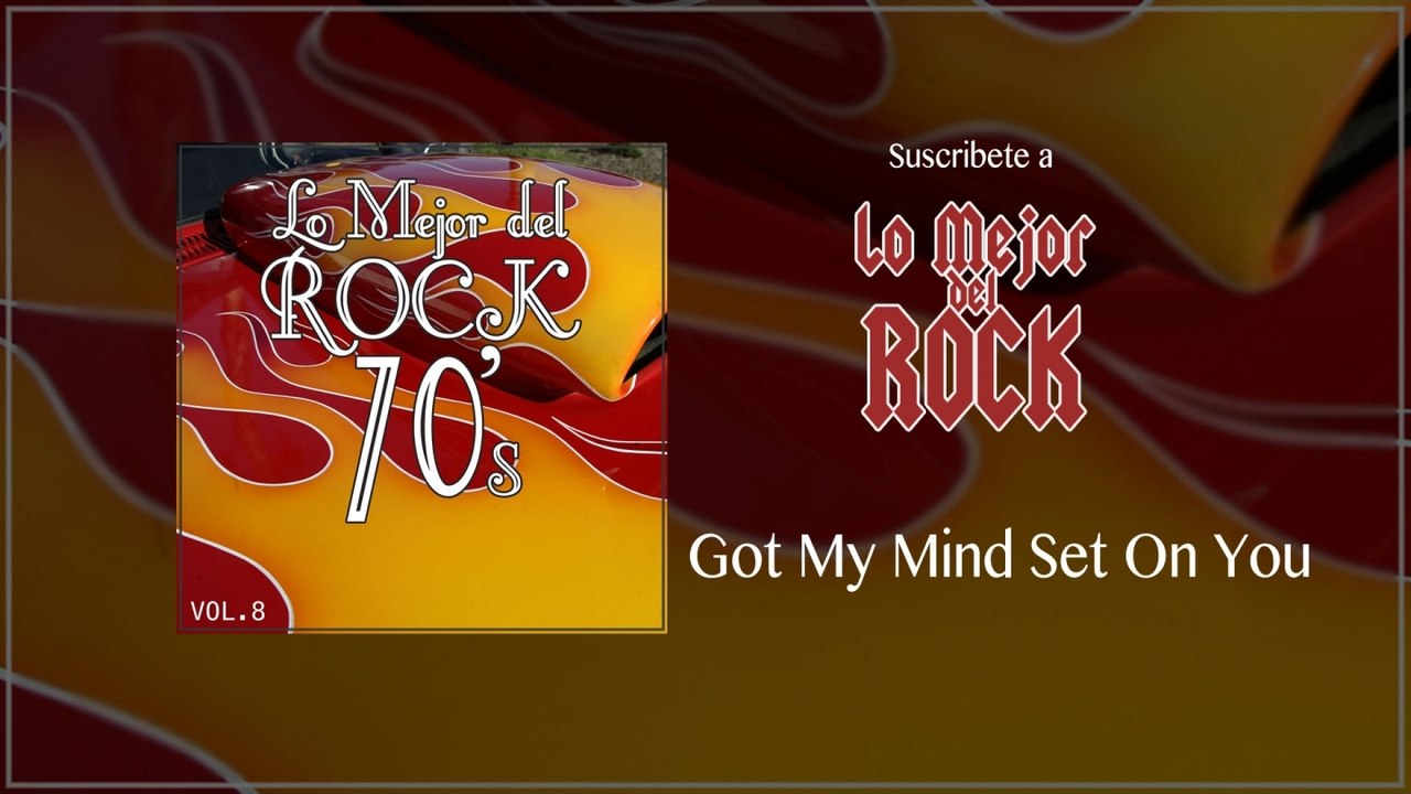 Lo Mejor del Rock de los 70's - Vol. 8 - Got My Mind Set On You