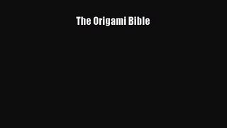 [PDF Download] The Origami Bible [PDF] Full Ebook