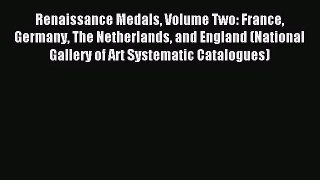 [PDF Download] Renaissance Medals Volume Two: France Germany The Netherlands and England (National