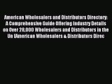 American Wholesalers and Distributors Directory: A Comprehensive Guide Offering Industry Details