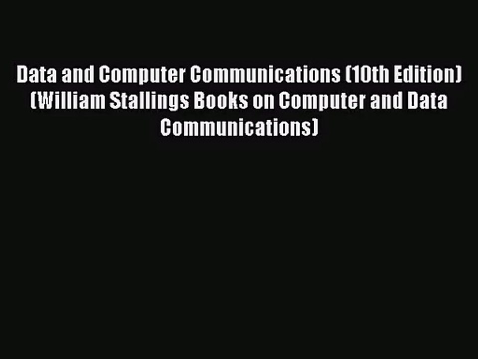 [PDF Download] Data and Computer Communications (10th Edition) (William Stallings Books on