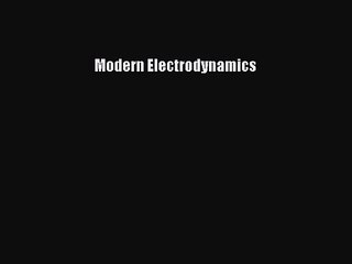 [PDF Download] Modern Electrodynamics [Download] Online