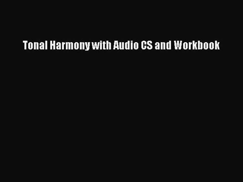 [PDF Download] Tonal Harmony with Audio CS and Workbook [Read] Full Ebook
