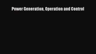 [PDF Download] Power Generation Operation and Control [PDF] Online