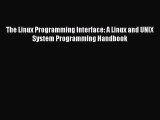 The Linux Programming Interface: A Linux and UNIX System Programming Handbook [PDF] Full Ebook