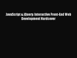 JavaScript & jQuery: Interactive Front-End Web Development Hardcover [PDF] Online