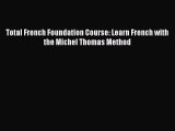 [PDF Download] Total French Foundation Course: Learn French with the Michel Thomas Method [PDF]