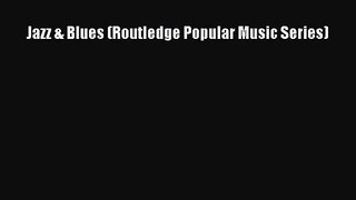 [PDF Download] Jazz & Blues (Routledge Popular Music Series) [Read] Full Ebook
