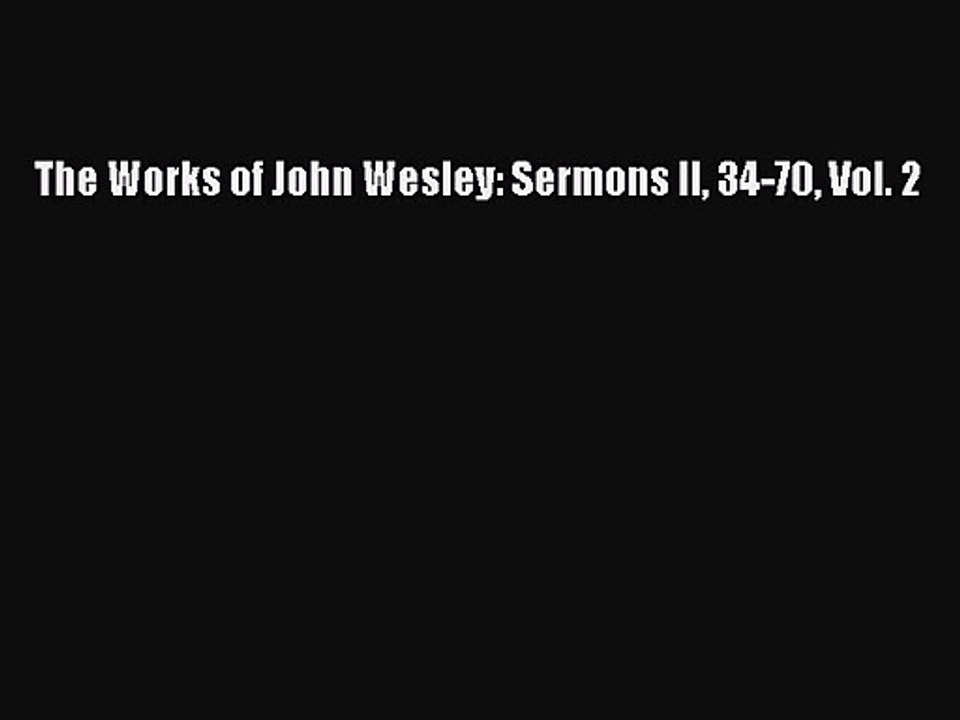 [PDF Download] The Works of John Wesley: Sermons II 34-70 Vol. 2 [Read] Full Ebook