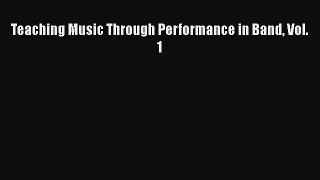 [PDF Download] Teaching Music Through Performance in Band Vol. 1 [Download] Full Ebook