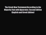 Read The Greek New Testament According to the Majority Text with Apparatus: Second Edition