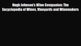 PDF Download Hugh Johnson's Wine Companion: The Encyclopedia of Wines Vineyards and Winemakers