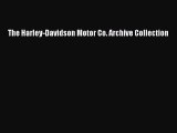 PDF Download The Harley-Davidson Motor Co. Archive Collection Read Online