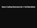 PDF Download Royce's Sailing Illustrated Vol. 1: Tall Ship Edition Download Online