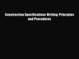 [PDF Download] Construction Specifications Writing: Principles and Procedures [Download] Online