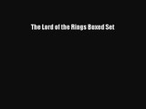 [PDF Download] The Lord of the Rings Boxed Set [Read] Full Ebook