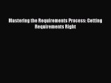 Mastering the Requirements Process: Getting Requirements Right [Download] Full Ebook