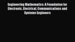 Engineering Mathematics: A Foundation for Electronic Electrical Communications and Systems