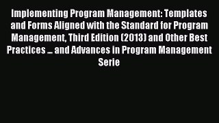 [PDF Download] Implementing Program Management: Templates and Forms Aligned with the Standard