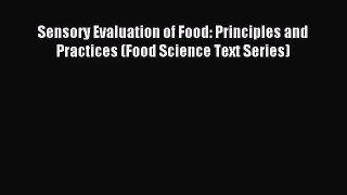 [PDF Download] Sensory Evaluation of Food: Principles and Practices (Food Science Text Series)