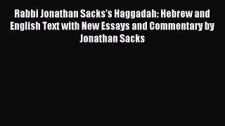 [PDF Download] Rabbi Jonathan Sacks's Haggadah: Hebrew and English Text with New Essays and