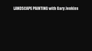 [PDF Download] LANDSCAPE PAINTING with Gary Jenkins [PDF] Online