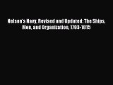 [PDF Download] Nelson's Navy Revised and Updated: The Ships Men and Organization 1793-1815