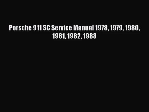 [PDF Download] Porsche 911 SC Service Manual 1978 1979 1980 1981 1982 1983 [Read] Full Ebook