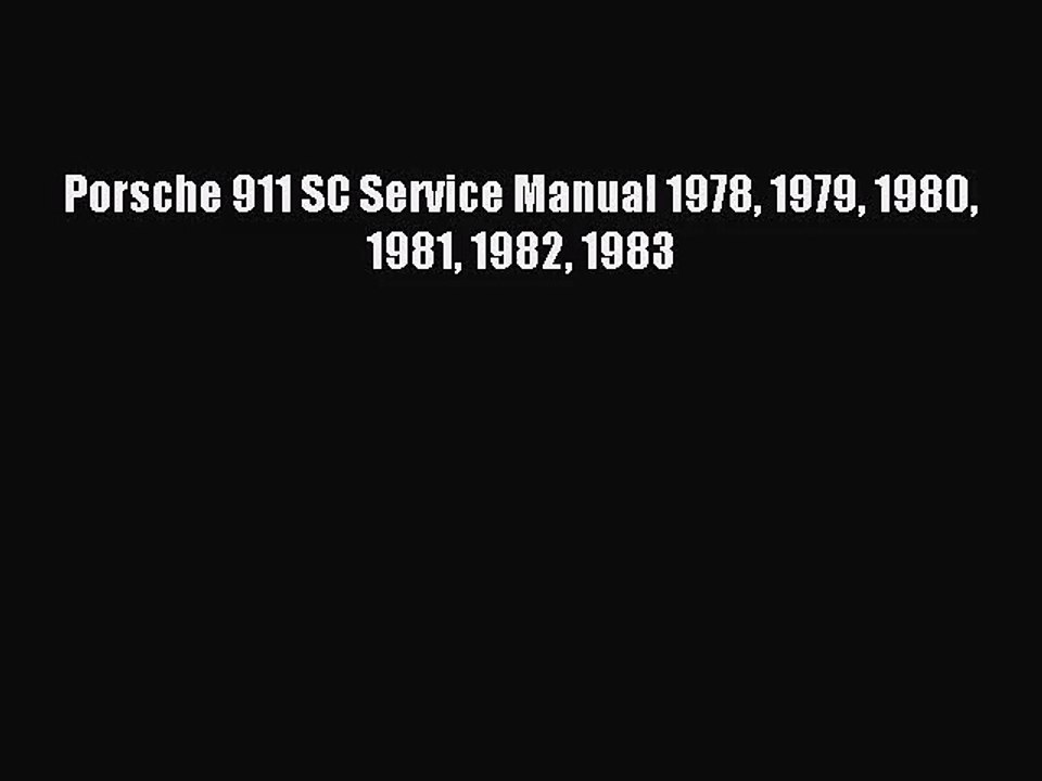 [PDF Download] Porsche 911 SC Service Manual 1978 1979 1980 1981 1982 1983 [Read] Full Ebook