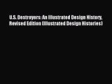 [PDF Download] U.S. Destroyers: An Illustrated Design History Revised Edition (Illustrated