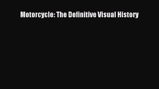 [PDF Download] Motorcycle: The Definitive Visual History [Read] Online