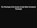 Read The Theology of the Gospel of Luke (New Testament Theology) Ebook Free