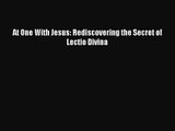 Download At One With Jesus: Rediscovering the Secret of Lectio Divina Ebook Free