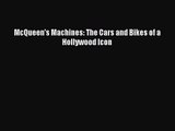 [PDF Download] McQueen's Machines: The Cars and Bikes of a Hollywood Icon [PDF] Full Ebook