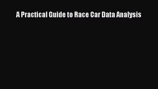 [PDF Download] A Practical Guide to Race Car Data Analysis [Download] Online