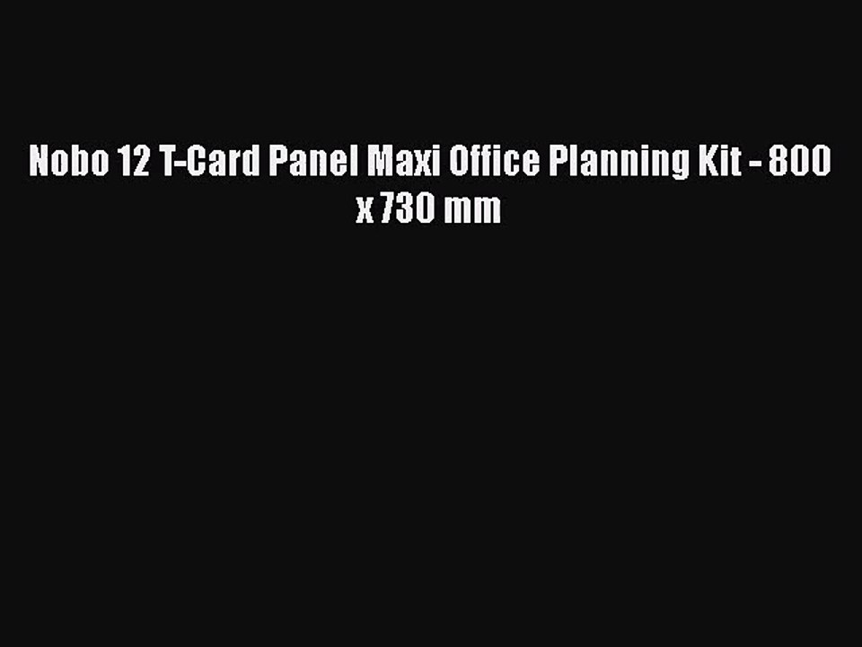 [PDF Download] Nobo 12 T-Card Panel Maxi Office Planning Kit - 800 x 730 mm [Read] Full Ebook