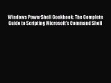 Windows PowerShell Cookbook: The Complete Guide to Scripting Microsoft's Command Shell [Download]